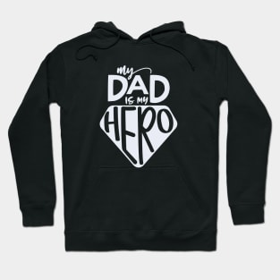 My Dad Is My Hero Hoodie